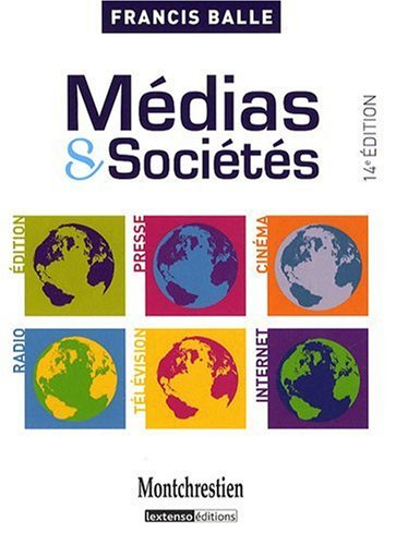 Médias et sociétés : édition, presse, cinéma, radio, télévision, Internet