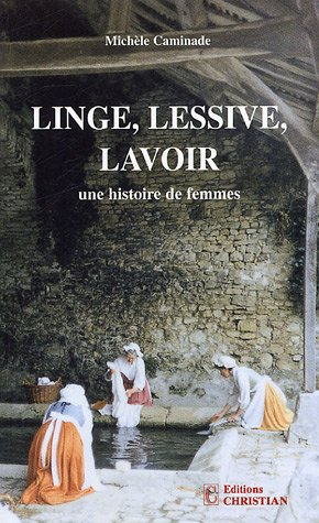 Linge, lessive, lavoir : une histoire de femmes
