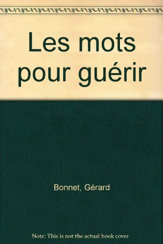 Les mots pour guérir : guérir avec la psychanalyse