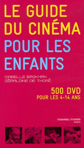 Le guide du cinéma pour les enfants : 500 DVD pour les 4-14 ans
