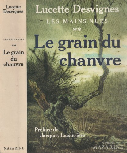 Les Mains nues. Vol. 2. Le Grain du chanvre ou l'Histoire de Jeanne