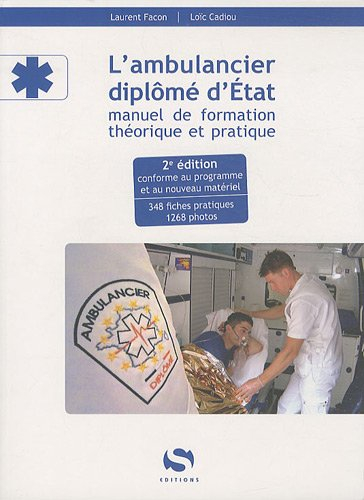 L'ambulancier diplômé d'Etat : manuel de formation théorique et pratique