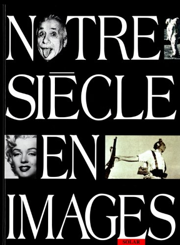 Notre siècle en images