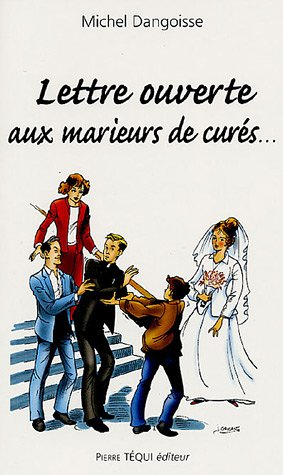 Lettre ouverte aux marieurs de curés...