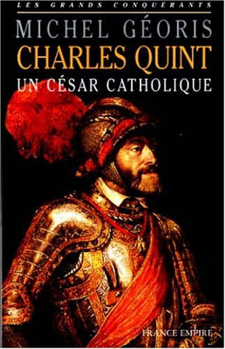 Charles Quint : un césar catholique