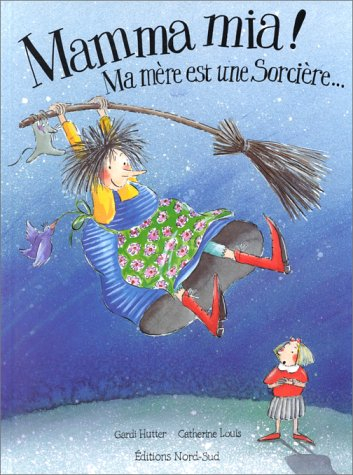 Mamma mia !. Ma mère est une sorcière...