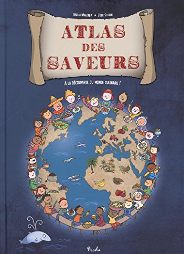 L'atlas des saveurs : à la découverte du monde culinaire !