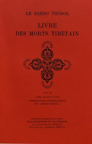 Le Livre des morts tibétain ou les Expériences d'après la mort dans le plan du Bardo. Bardo Thödol. 