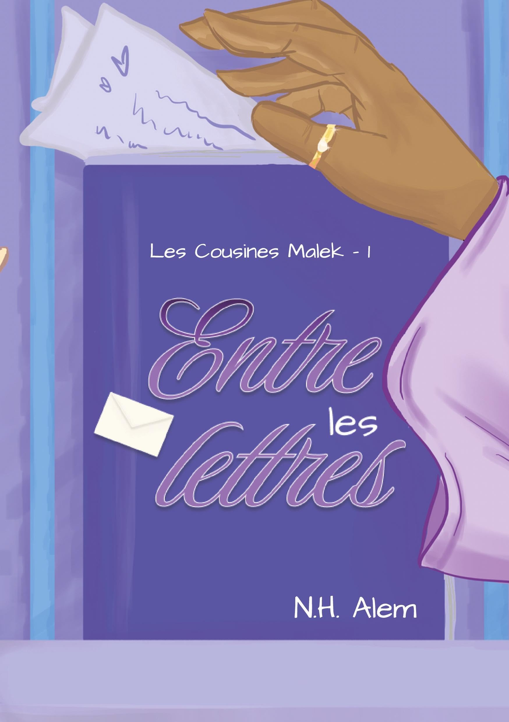 Entre les Lettres : Les Cousines Malek : Tome 1