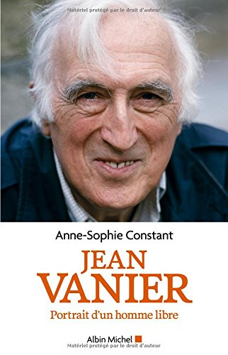 Jean Vanier : portrait d'un homme libre