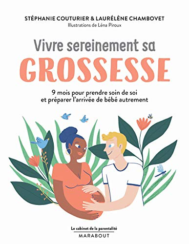 Vivre sereinement sa grossesse : 9 mois pour prendre soin de soi et préparer l'arrivée de bébé autre