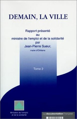 Demain la ville : rapport présenté au ministre de l'emploi et de la solidarité. Vol. 2