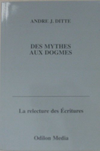 Des mythes aux dogmes : la relecture des Ecritures