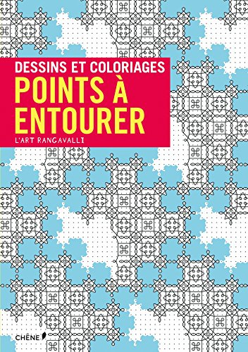 L'art rangavalli : points à entourer : dessins et coloriages