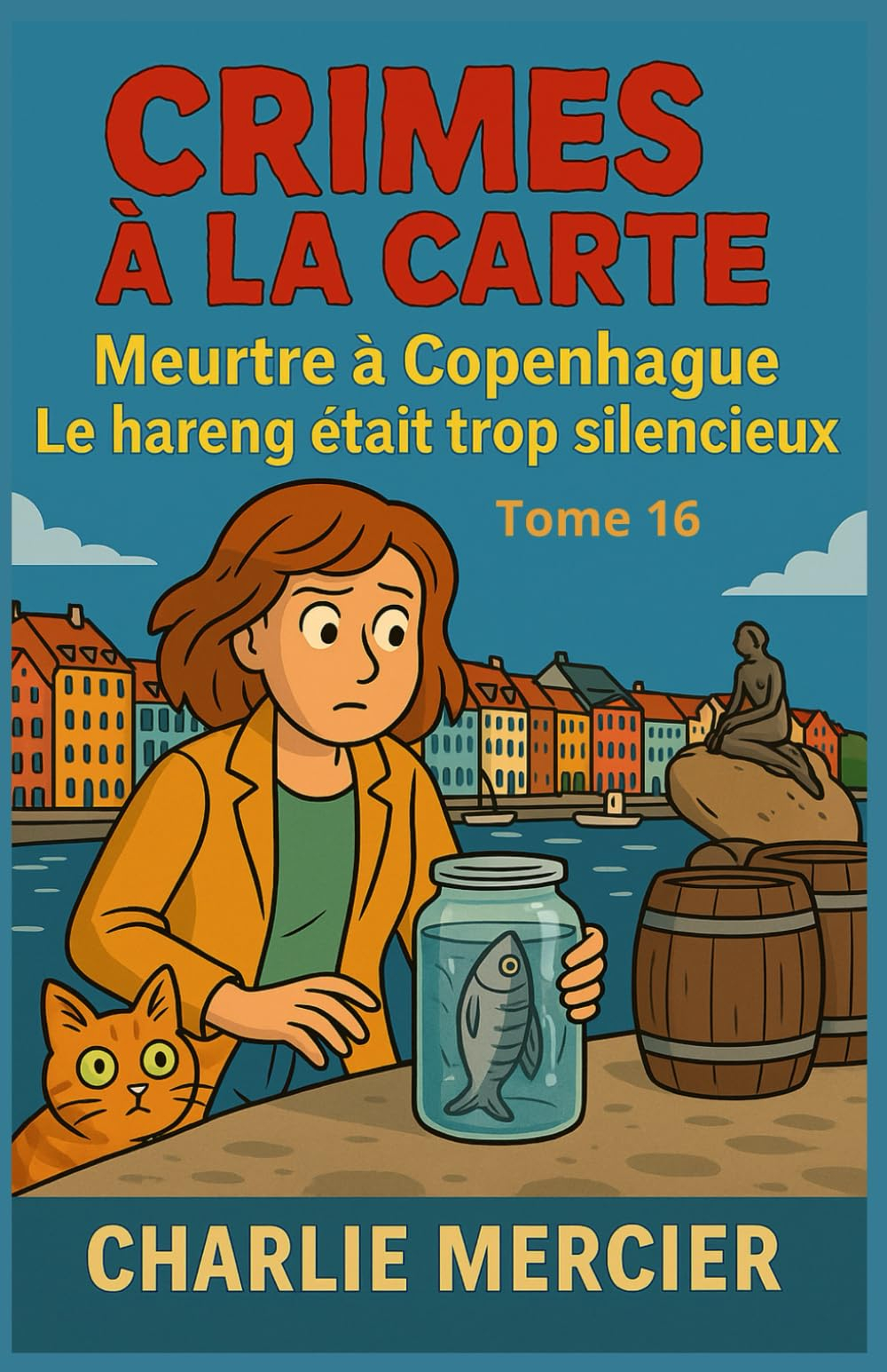 Crimes à la Carte Tome 16 Meurtre à Copenhague Le hareng était trop silencieux: Une enquête immersiv