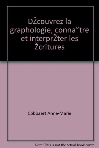 Découvrez la graphologie : Connaitre et interpréter les écritures