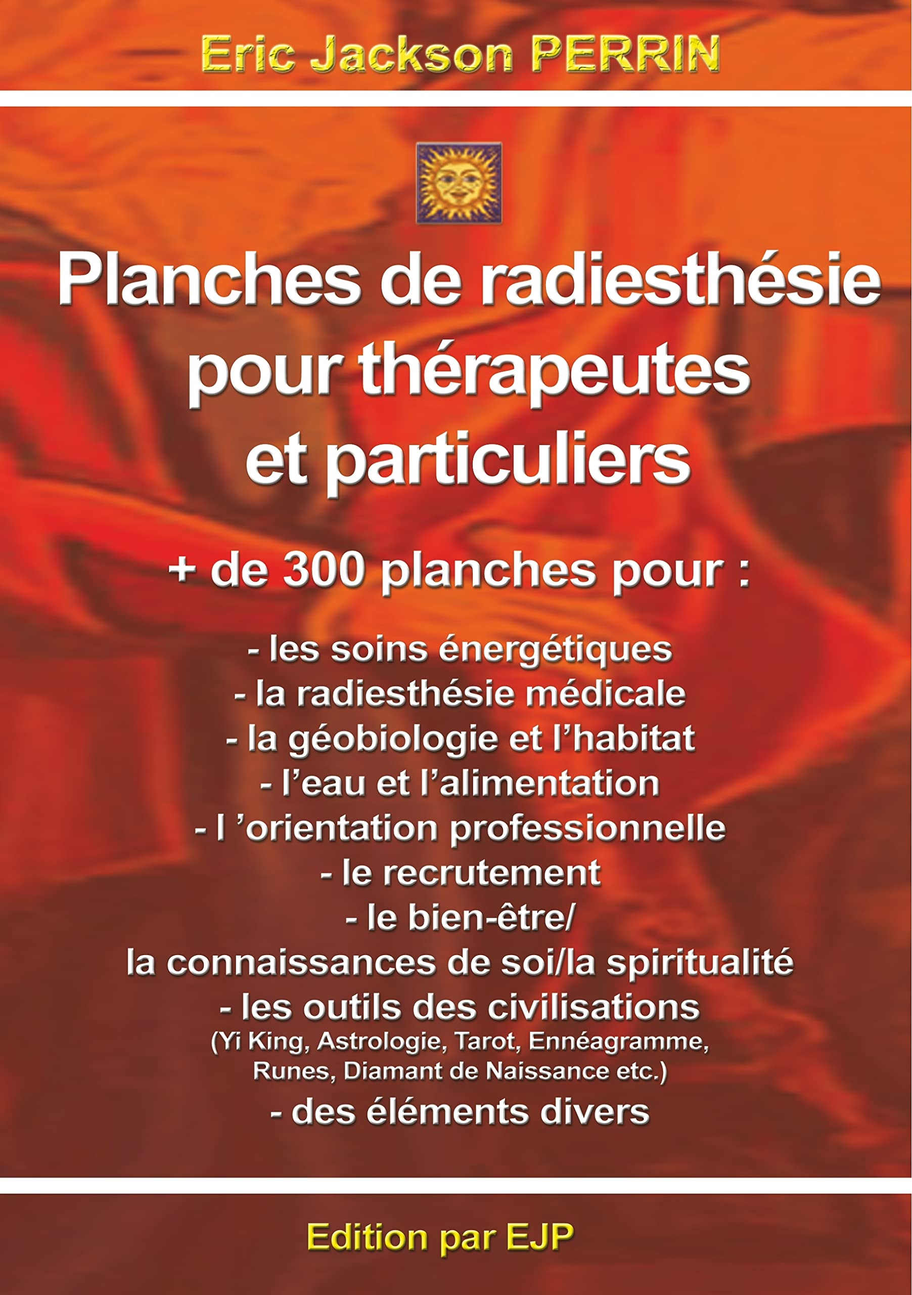 Planches de radiesthésie pour thérapeutes et particuliers : à utiliser avec le pendule et/ou les bag