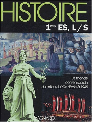 Histoire, 1re ES, L, S : le monde contemporain du milieu du XIXe siècle à 1945