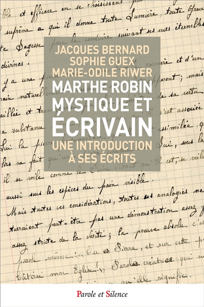 Marthe Robin : mystique et écrivain : une introduction à ses écrits