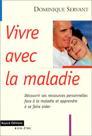 Vivre avec la maladie : découvrir ses ressources personnelles face à la maladie et apprendre à se fa