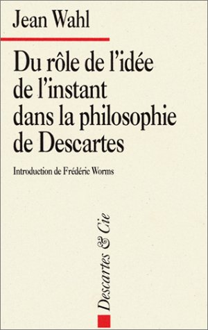Du rôle de l'idée de l'instant dans la philosophie de Descartes