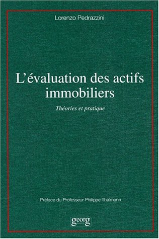 L'évaluation des actifs immobiliers : théorie et pratique