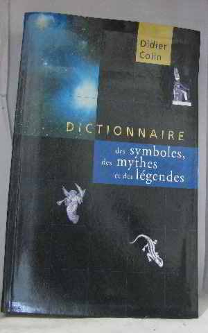 dictionnaire des symboles, des mythes et des légendes