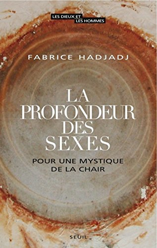 La profondeur des sexes : pour une mystique de la chair
