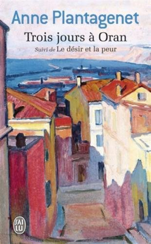 Trois jours à Oran. Le désir et la peur