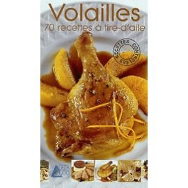 Volailles : 70 recettes à tire-d'aile