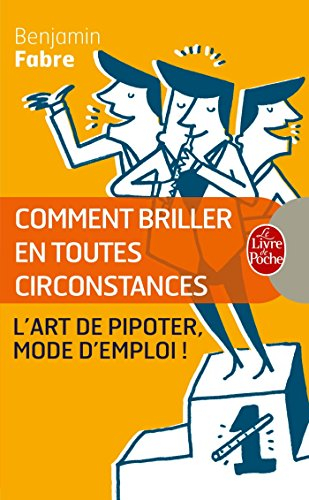 Comment briller en toutes circonstances : l'art de pipoter, mode d'emploi !