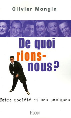 De quoi rions-nous ? : notre société et ses comiques
