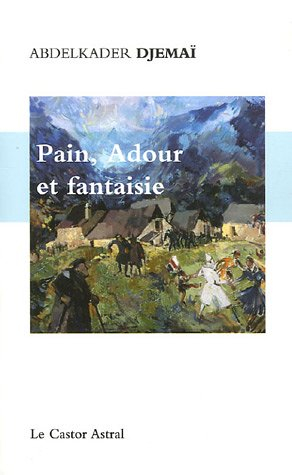 Pain, Adour et fantaisies : chroniques