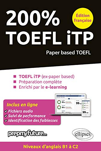 200 % TOEFL ITP : paper based TOEFL : TOEFL ITP (ex-paper based), préparation complète, enrichi par 