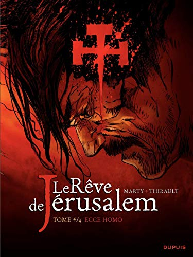 Le rêve de Jérusalem. Vol. 4. Ecce homo