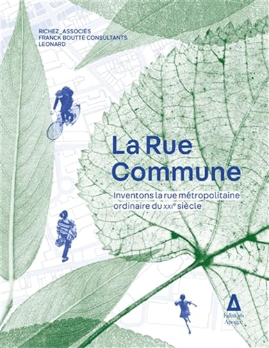 La rue commune : inventons la rue métropolitaine ordinaire du XXIe siècle
