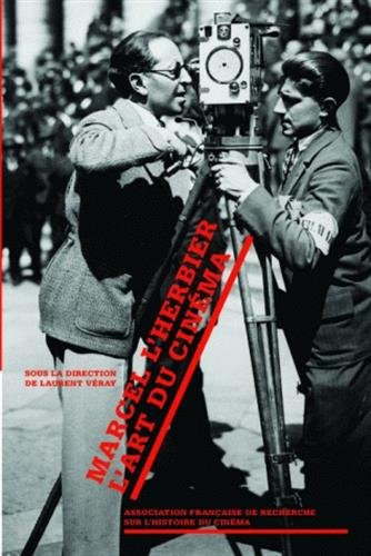 Marcel L'Herbier, l'art du cinéma