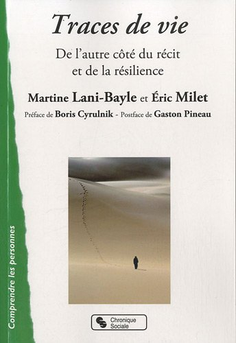 Traces de vie : de l'autre côté du récit et de la résilience...