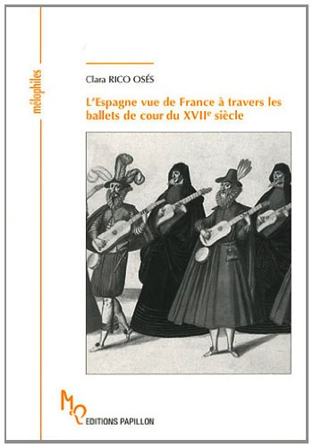 L'Espagne vue de France à travers les ballets de cour du XVIIe siècle