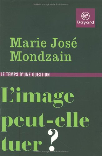 L'image peut-elle tuer ?