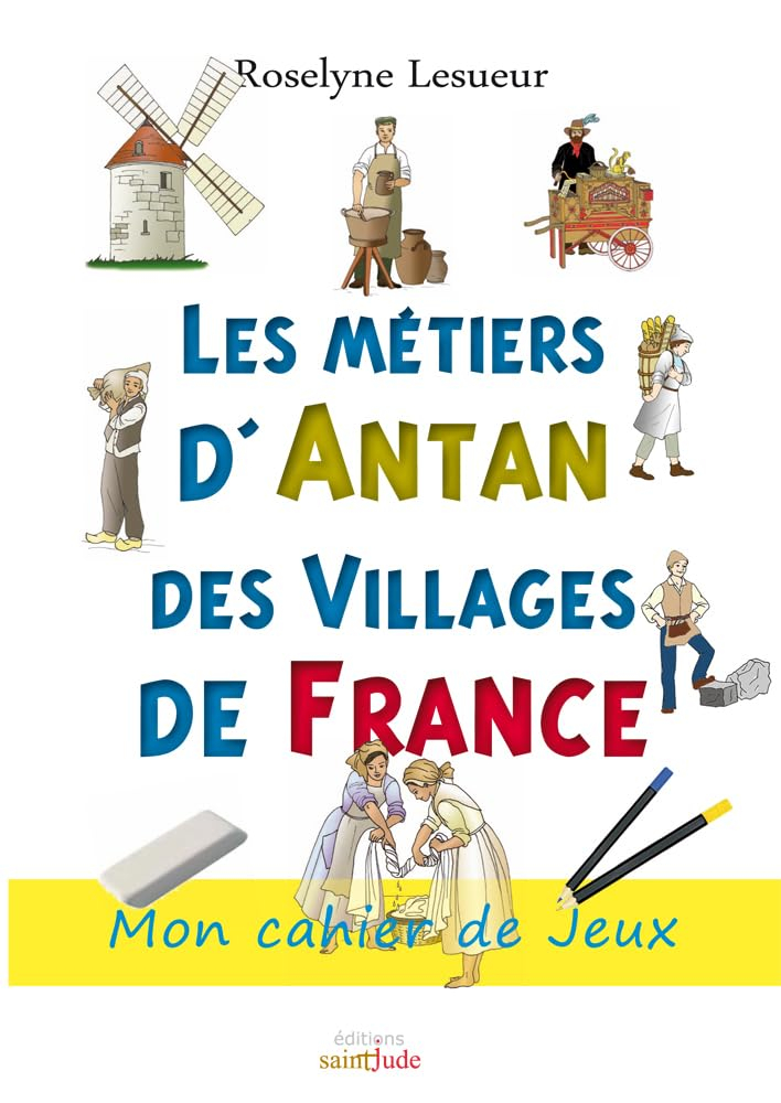 Les métiers d'antan des villages de France : mon cahier de jeux