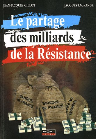 Le partage des milliards de la Résistance