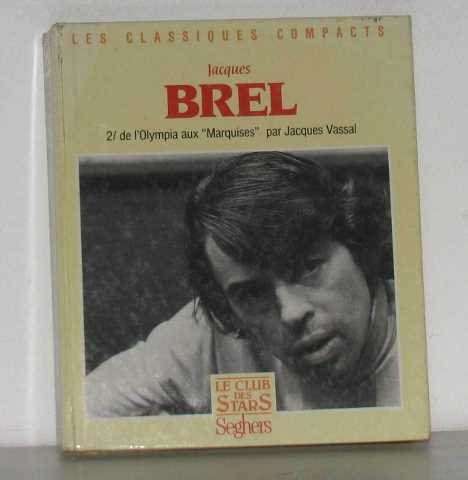 Jacques Brel. Vol. 2. De l'Olympia aux Marquises