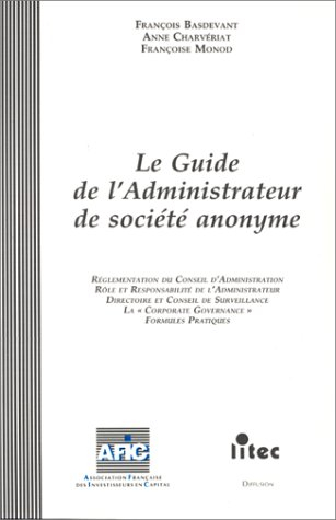 le guide de l'administrateur de société anonyme, 1re édition (ancienne édition)