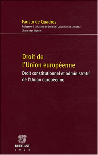 Droit de l'Union européenne : droit constitutionnel et administratif de l'Union européenne (à jour d