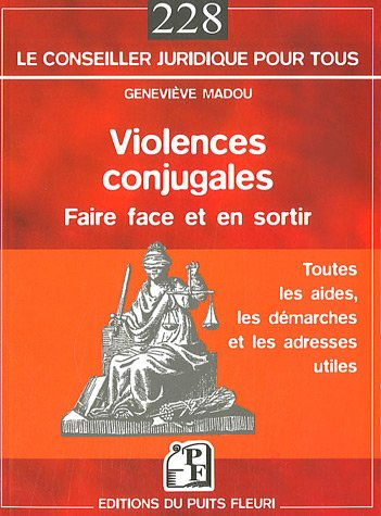 Violences conjugales : faire face et en sortir : toutes les aides, les démarches et les adresses uti