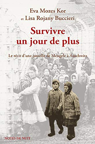 Survivre un jour de plus : le récit d'une jumelle de Mengele à Auschwitz