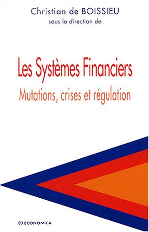 les systèmes financiers : mutations, crises et régulation
