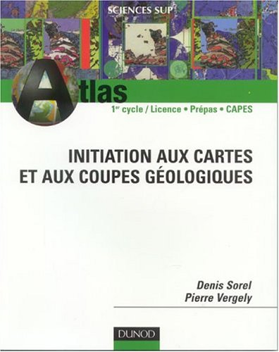Initiation aux cartes et aux coupes géologiques : DEUG SV et ST, Prépas, CAPES