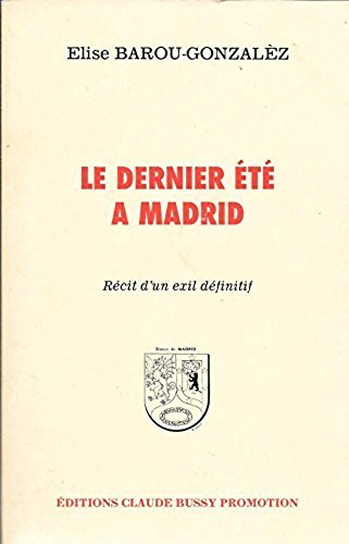 le dernier été à madrid : récit d'un exil définitif